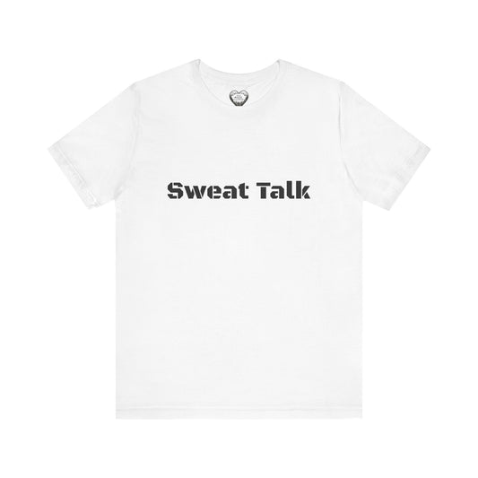 Sweat Talk Unisex Jersey Short Sleeve Tee