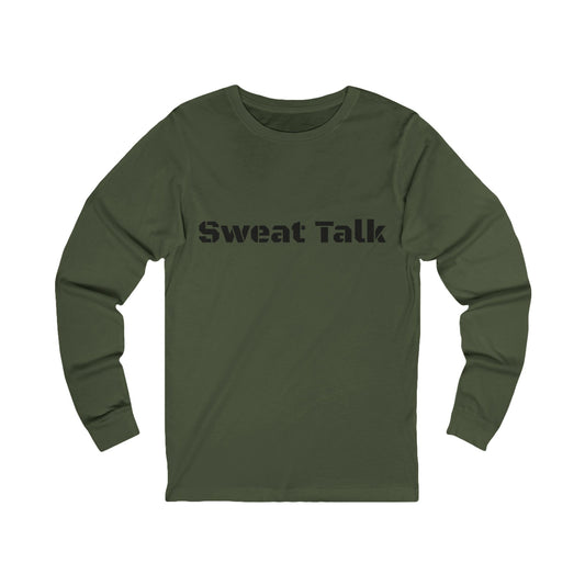 Sweat Talk Long Sleeve Tee